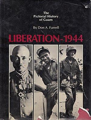 Liberation, 1944: The Pictorial History of Guam by Phyllis Koontz