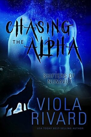 Chasing the Alpha by Viola Rivard