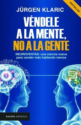 Véndele a la Mente, No a la Gente by Jürgen Klaric