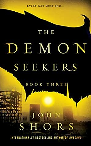 The Demon Seekers: Book Three by John Shors