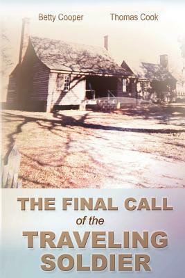 The Final Call of the Traveling Soldier by Betty Cooper, Thomas Cook