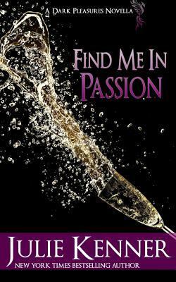 Find Me in Passion: Mal and Christina's Story, Part 3 by Julie Kenner