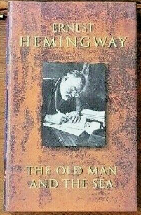 The Old Man and the Sea by Ernest Hemingway