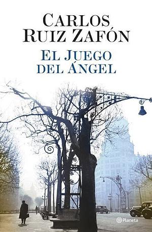 El juego del ángel by Carlos Ruiz Zafón