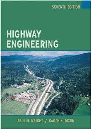 Highway Engineering by Paul H. Wright