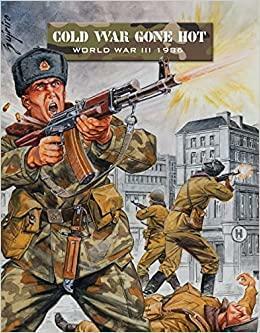 Cold War Gone Hot: World War III 1986 by Ambush Alley Games
