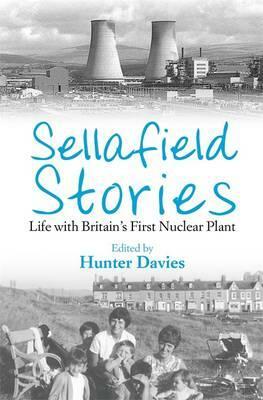 Sellafield Stories by Hunter Davies