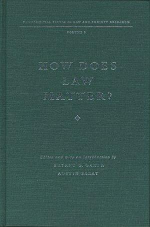 How Does Law Matter? by Bryant G. Garth, Austin Sarat