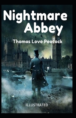 Nightmare Abbey Illustrated by Thomas Love Peacock