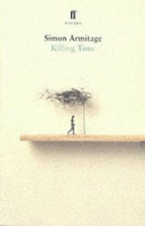 Killing Time by Simon Armitage, Charles Boyle