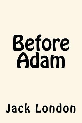 Before Adam by Jack London