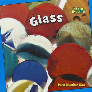 Glass by Dana Meachen Rau