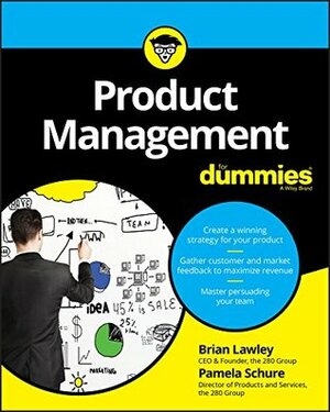Product Management For Dummies by Pamela Schure, Brian Lawley