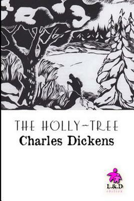 The Holly-Tree by Charles Dickens