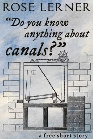 Do you know anything about canals? by Rose Lerner