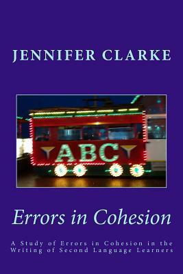 Errors in cohesion: The writing of 28 eleven year olds by Jennifer Clarke