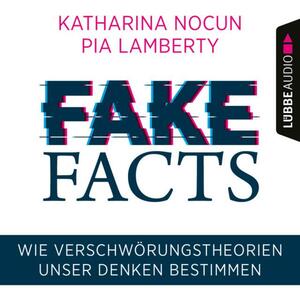 Fake Facts: Wie Verschwörungstheorien unser Denken bestimmen by Katharina Nocun, Pia Lamberty