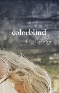 Colorblind by Siera Maley