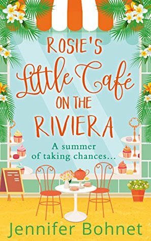 Rosie's Little Café on the Riviera by Jennifer Bohnet