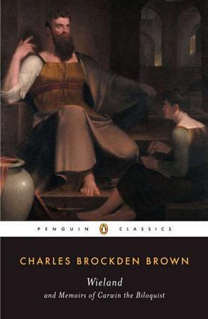 Wieland and Memoirs of Carwin the Biloquist by Charles Brockden Brown