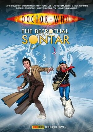 Doctor Who: The Betrothal of Sontar by John Tomlinson, Clayton Hickman, Roger Langridge, Nev Fountain, Nick Abadzis, Mike Collins, Tony Lee, Gareth Roberts, Jonathan Morris, Martin Geraghty, Alan Barnes