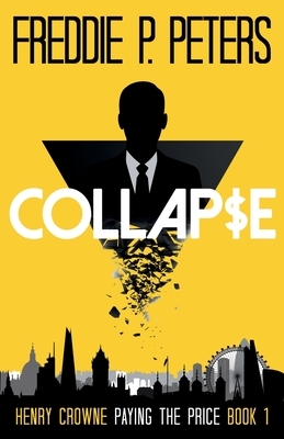 Collapse: Surviving is a skill - Killing another by Freddie P. Peters