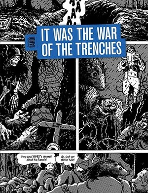 It Was the War of the Trenches by Tardi