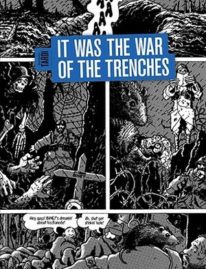 It Was the War of the Trenches by Jacques Tardi