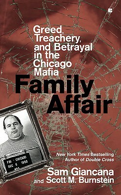 Family Affair: Treachery, Greed, and Betrayal in the Chicago Mafia by Sam Giancana, Scott M. Burnstein