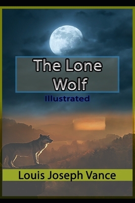 The Lone Wolf Illustrated: By Louis Joseph Vance (Behavioral Short Story) by Louis Joseph Vance