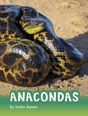 Anacondas by Jaclyn Jaycox