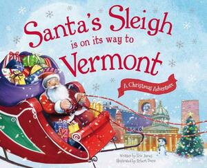 Santa's Sleigh Is on Its Way to Vermont: A Christmas Adventure by Eric James