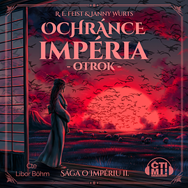 Ochránce impéria – Otrok by Raymond E. Feist, Janny Wurts, Libor Böhm