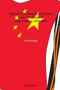 Marxist Philosophy in China: From Qu Qiubai to Mao Zedong by Nick Knight