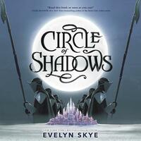 Circle of Shadows by Evelyn Skye