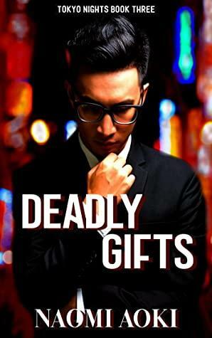 Deadly Gifts by Naomi Aoki
