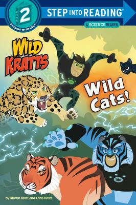 Wild Cats! (Wild Kratts) by Chris Kratt, Martin Kratt