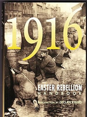 1916 Easter Rebellion Handbook by Declan Kiberd