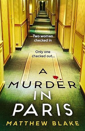 A Murder in Paris by Matthew Blake