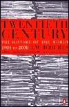 Twentieth Century: The History of the World, 1901 to 2000 by J.M. Roberts