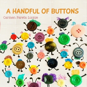 A handful of buttons: Picture book about family diversity by Carmen Parets Luque