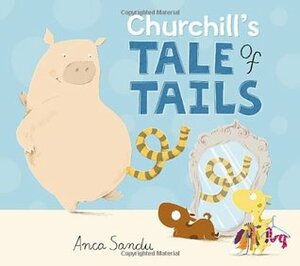 Churchill's Tale of Tails by Anca Sandu