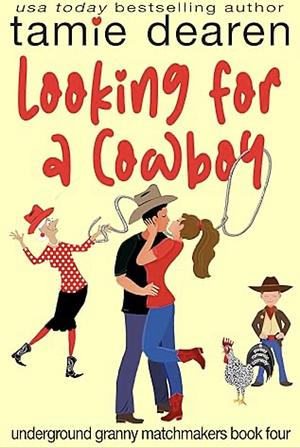 Looking for a Cowboy by Tamie Dearen