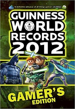 Guinness World Records 2012 Gamer's Edition by Guinness World Records