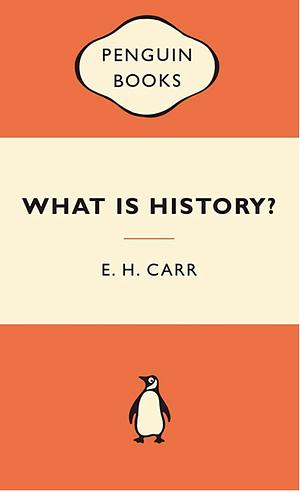 What is History?: The George Macaulay Trevelyan Lectures Delivered in the University of Cambridge by Edward Hallett Carr