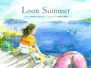 Loon Summer by Barbara Santucci, Andrea Shine