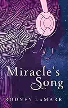 Miracle's Song by Rodney LaMarr