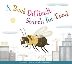 A Bee's Difficult Search for Food by Mary Ellen Klukow