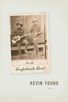 For the Confederate Dead by Kevin Young