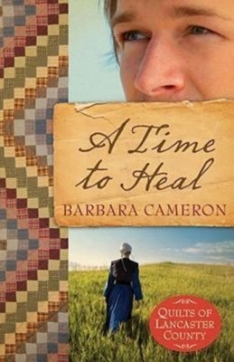 A Time to Heal: Quilts of Lancaster County - Book 2 by 